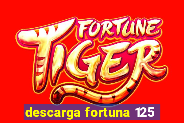 descarga fortuna 125