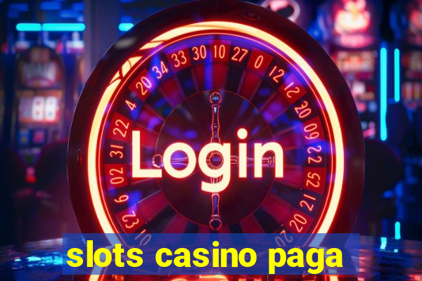 slots casino paga