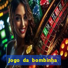 jogo da bombinha que ganha dinheiro