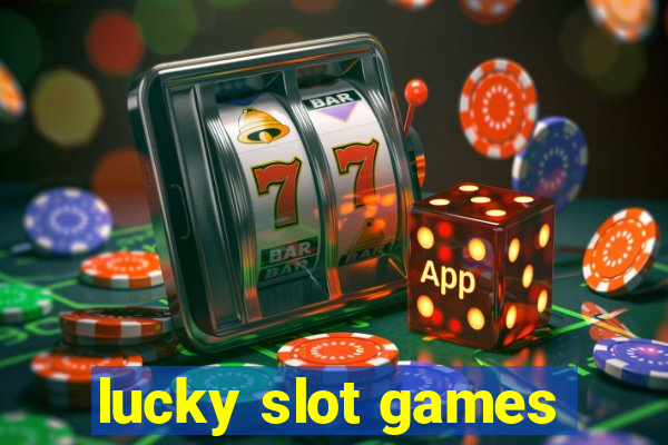 lucky slot games