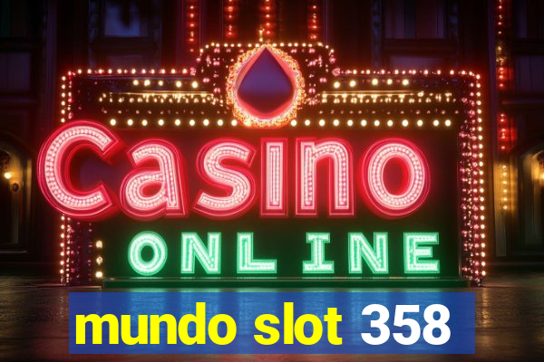 mundo slot 358