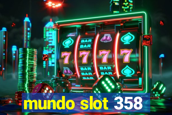 mundo slot 358