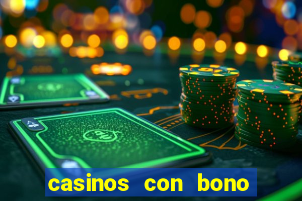 casinos con bono sin deposito