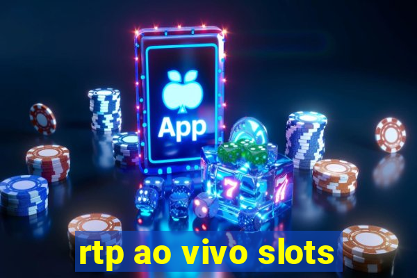 rtp ao vivo slots