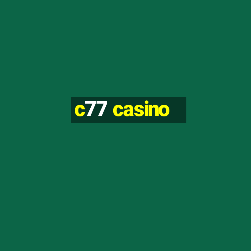 c77 casino