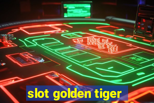 slot golden tiger