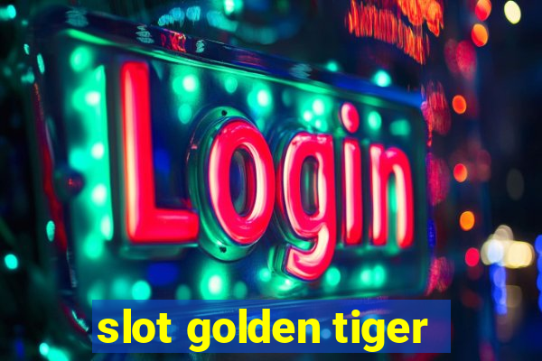 slot golden tiger