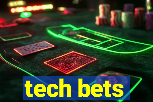 tech bets