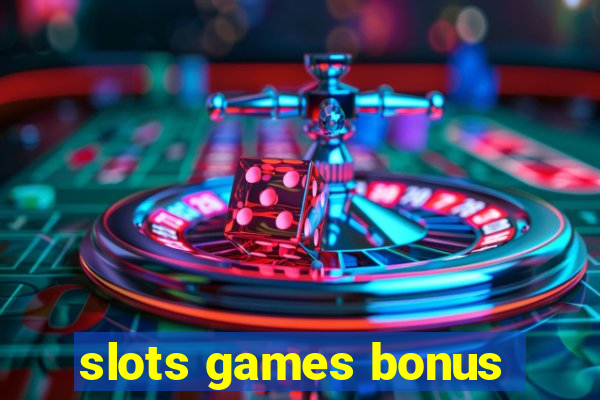 slots games bonus