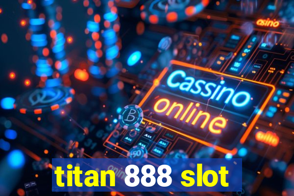 titan 888 slot