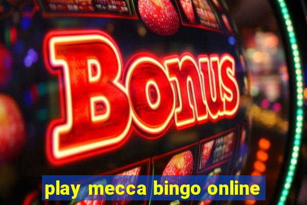 play mecca bingo online