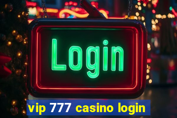 vip 777 casino login