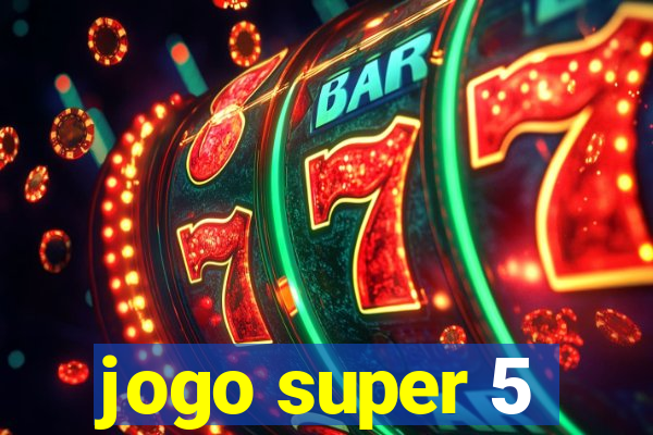 jogo super 5