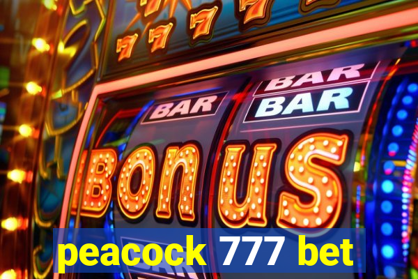 peacock 777 bet