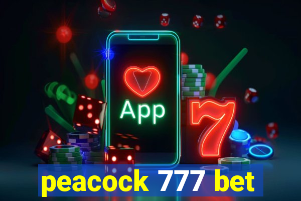 peacock 777 bet