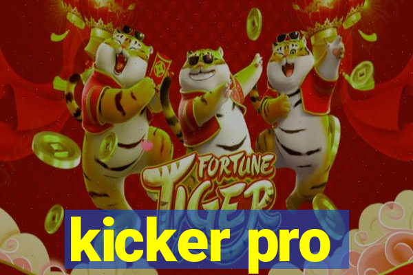 kicker pro