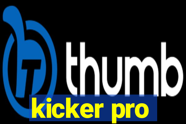 kicker pro