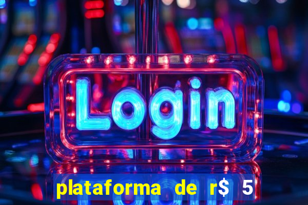 plataforma de r$ 5 jogo do tigrinho