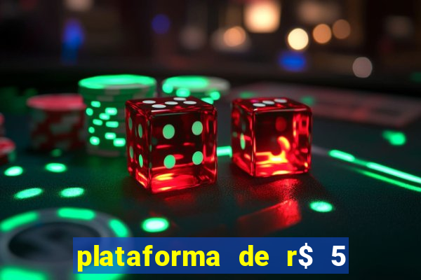 plataforma de r$ 5 jogo do tigrinho