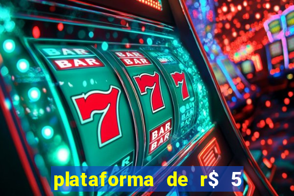 plataforma de r$ 5 jogo do tigrinho