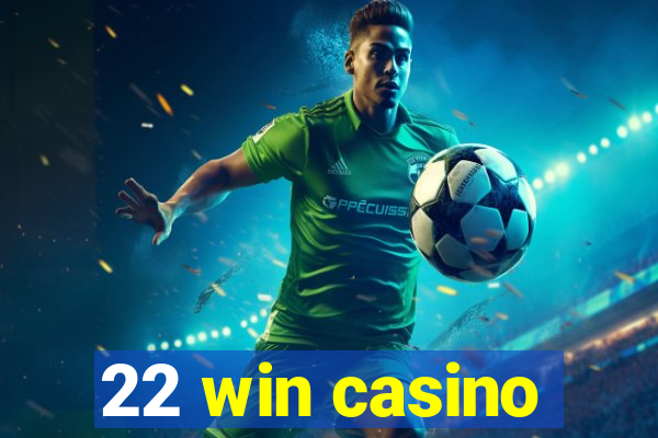 22 win casino