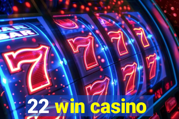 22 win casino