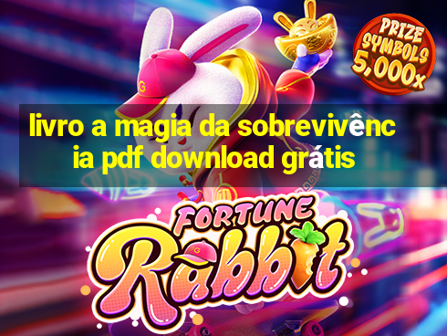 livro a magia da sobrevivência pdf download grátis