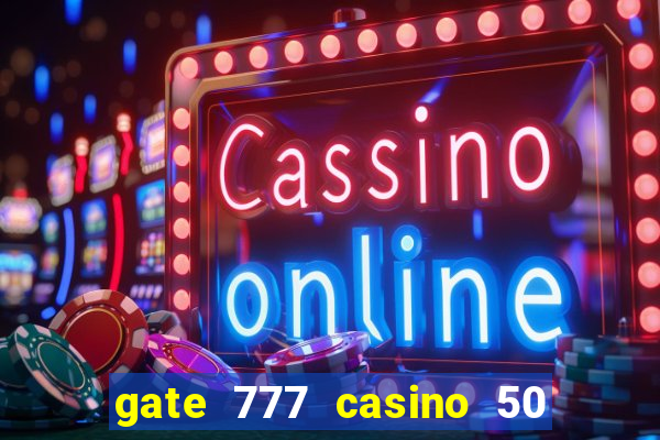 gate 777 casino 50 free spins