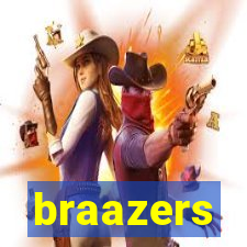 braazers