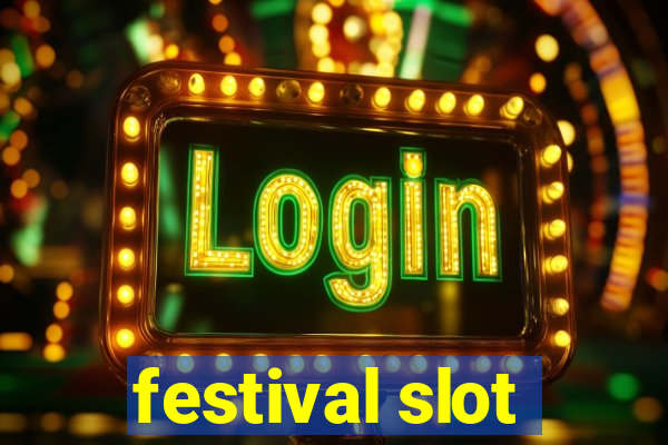 festival slot