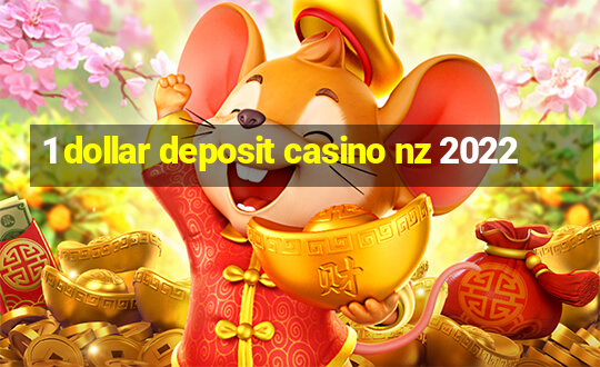 1 dollar deposit casino nz 2022