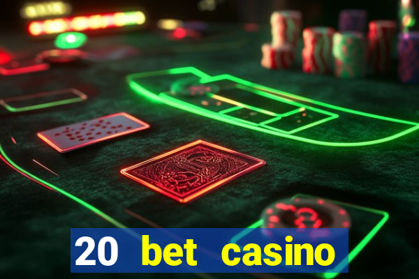 20 bet casino bonus code