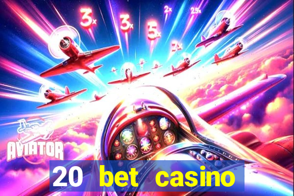 20 bet casino bonus code