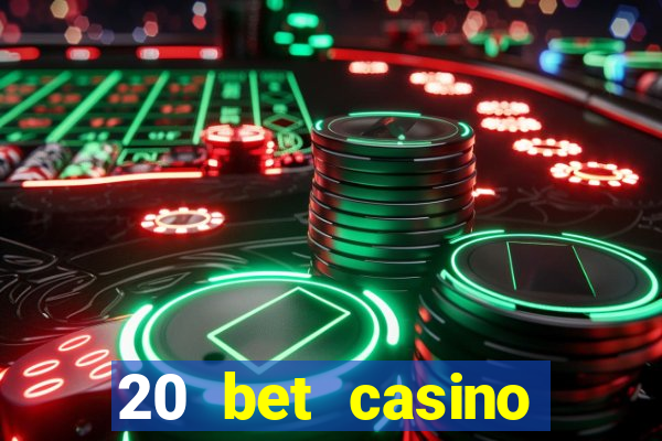 20 bet casino bonus code