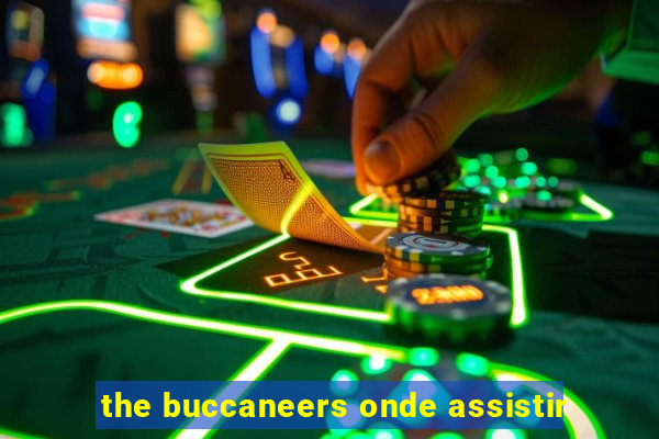 the buccaneers onde assistir