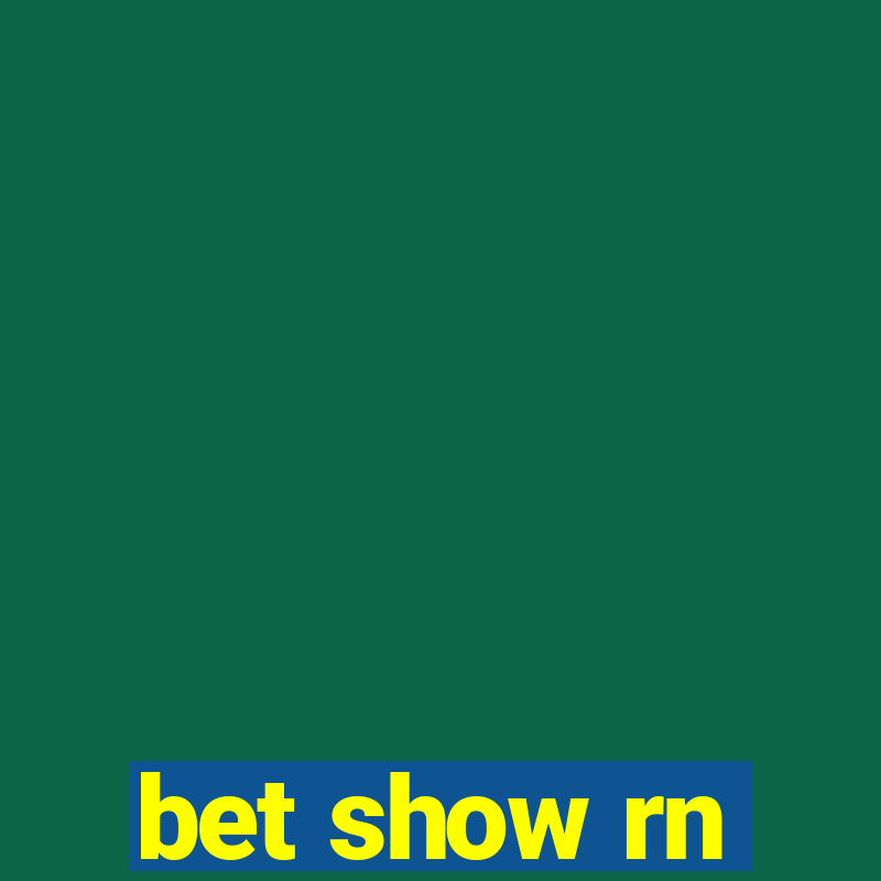 bet show rn