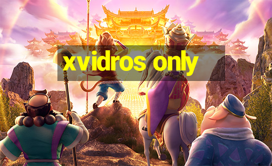 xvidros only