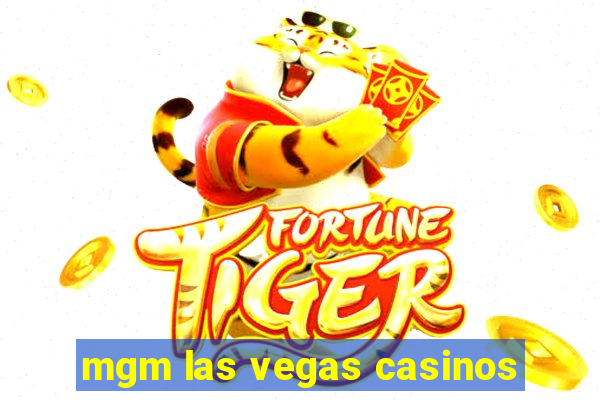 mgm las vegas casinos