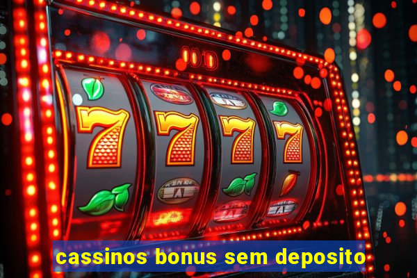 cassinos bonus sem deposito