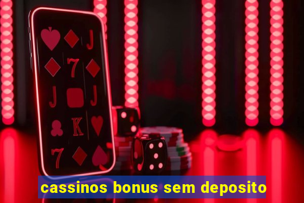 cassinos bonus sem deposito