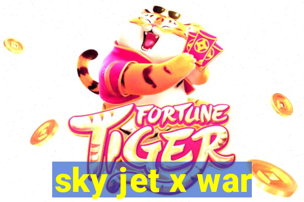 sky jet x war