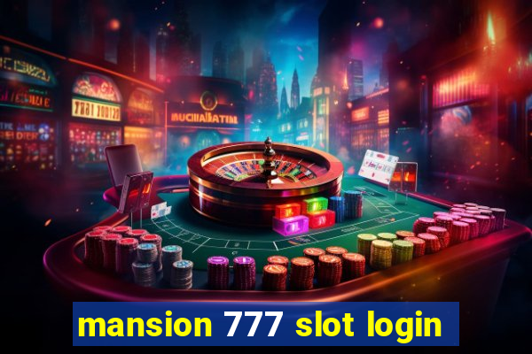 mansion 777 slot login