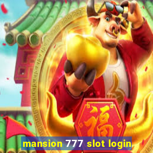 mansion 777 slot login