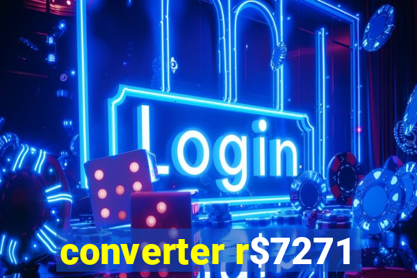 converter r$7271