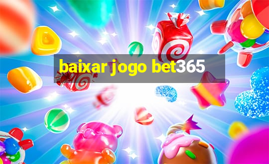 baixar jogo bet365