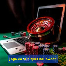 jogo ca?a niquel halloween