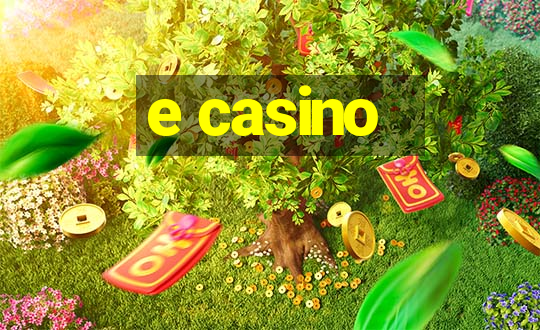 e casino