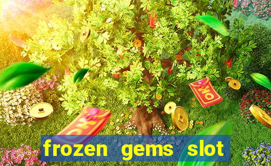 frozen gems slot free play