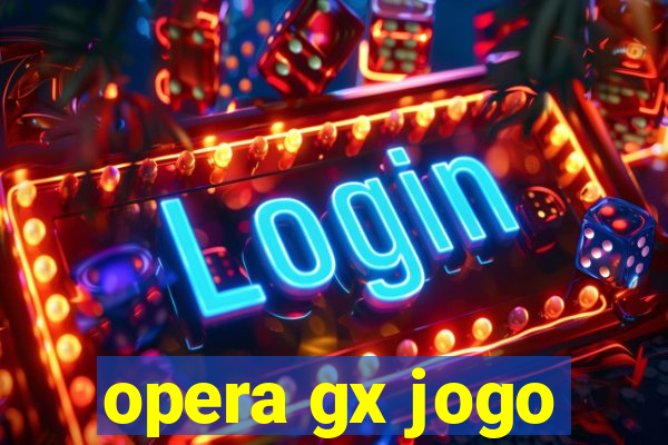 opera gx jogo