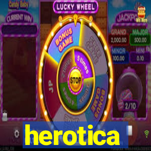 herotica